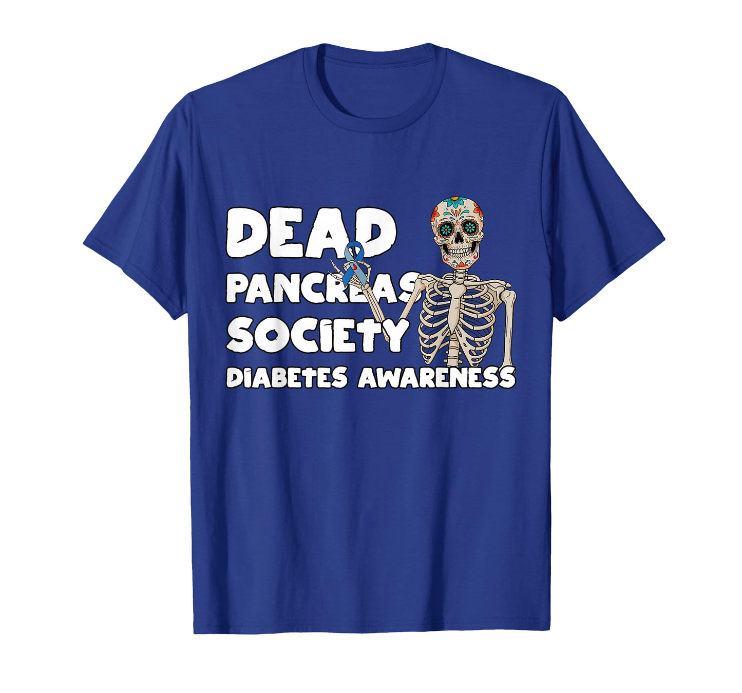 Dead Pancreas Society Diabetes Dia De Los Muertos Skeleton T-Shirt