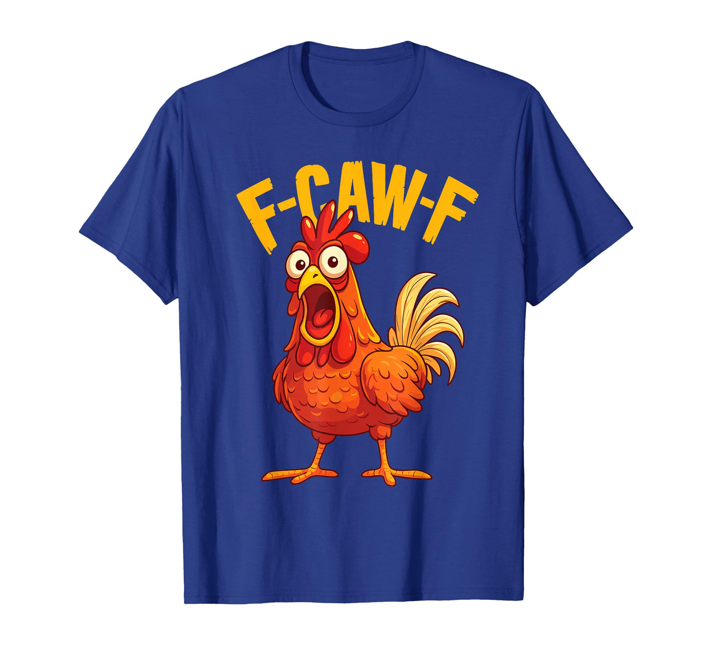 Funny F-Caw-F Chicken FCAWF Chicken T-Shirt