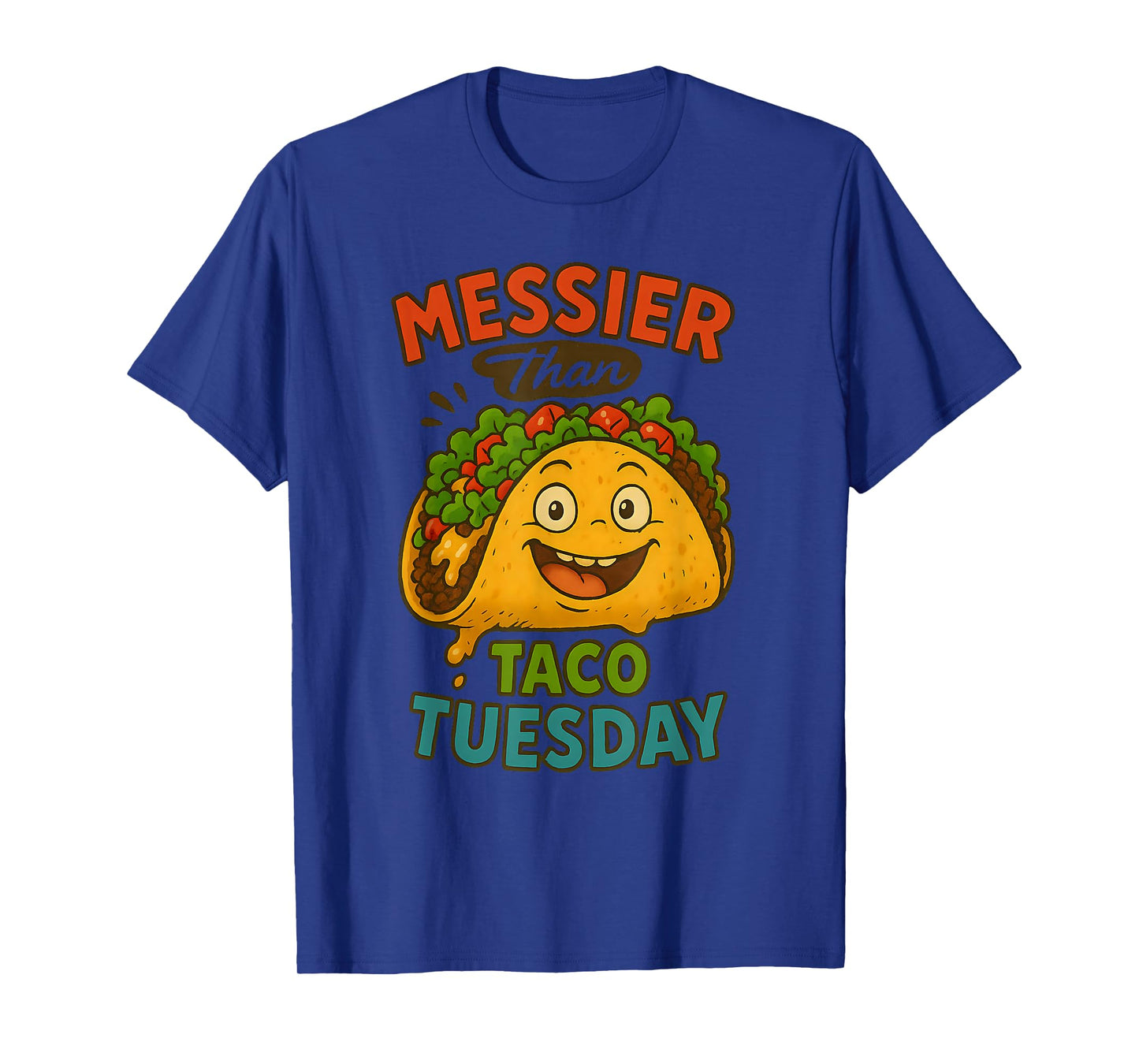Messier Than Taco Tuesday Funny Cartoon Taco Fiesta Humor T-Shirt