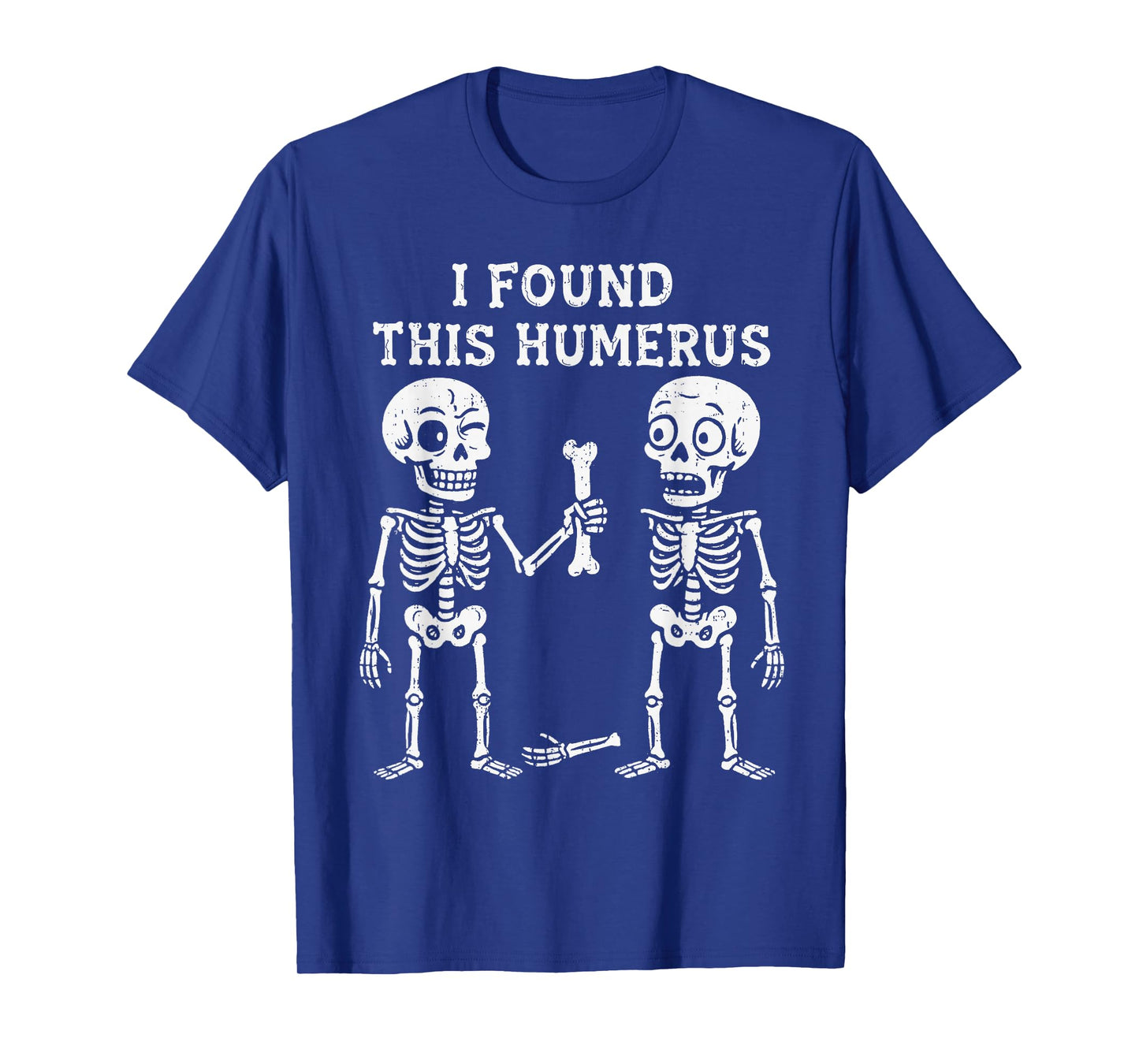 Funny Halloween Skeleton I Found Humerus Humorous Costume T-Shirt