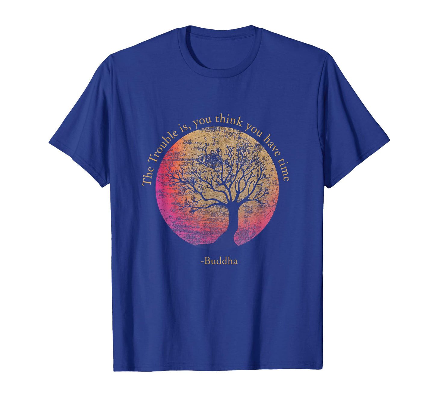 Buddhist Quote Think You Have Time Environmental T-Shirt