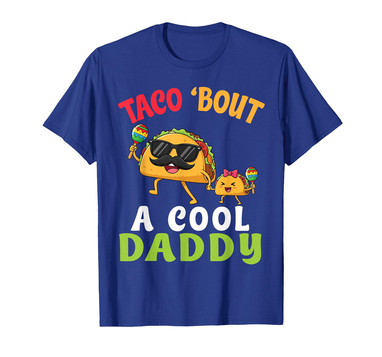 Taco Bout A Cool Daddy with Cute Funny Family Taco Daughter T-Shirt
