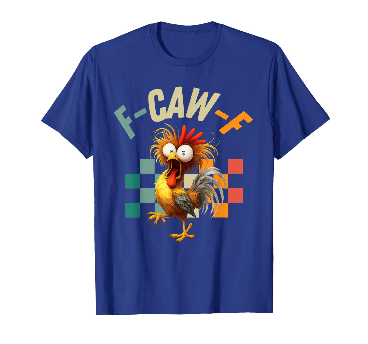 F-Caw-F Retro Chicken Humor F-Caw-F Quote Rooster Meme T-Shirt