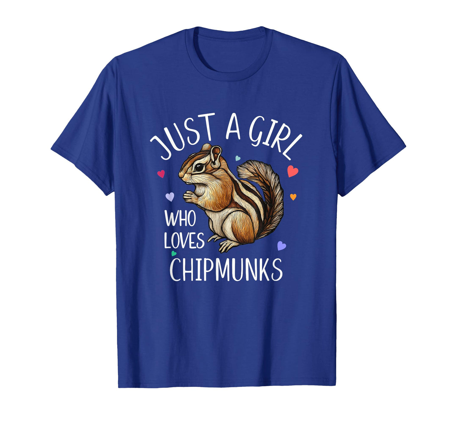 JUST A GIRL WHO LOVES CHIPMUNKS T-Shirt
