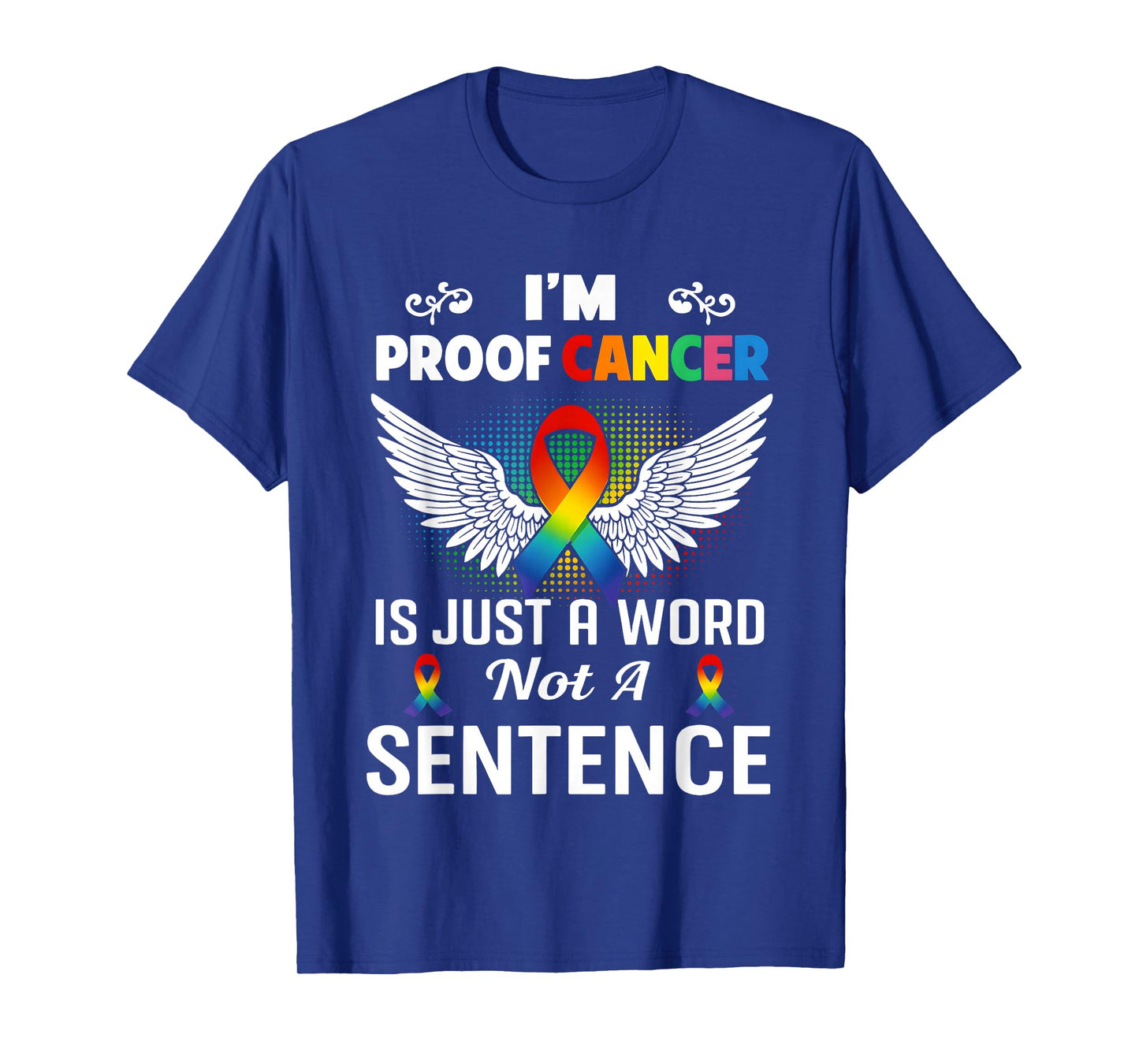 I'm Proof Cancer Is Just A Word Not A Sentence T-Shirt