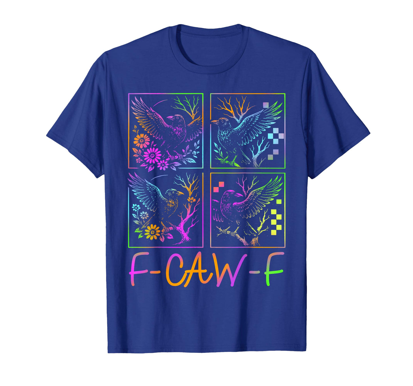 F caw f Shirt f-caw-f Crow Funny Ravens f caw f Men Women T-Shirt