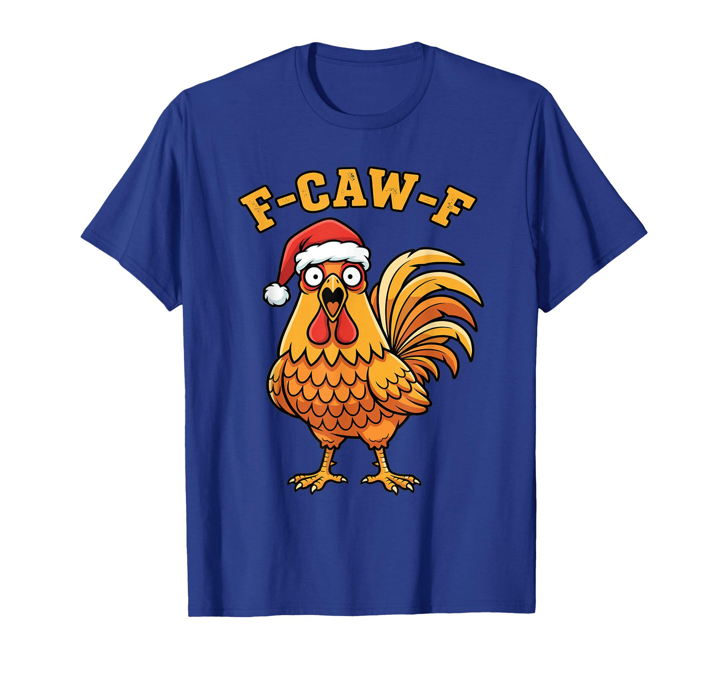 Funny Christmas Chicken F-Caw-F Holiday Humor T-Shirt