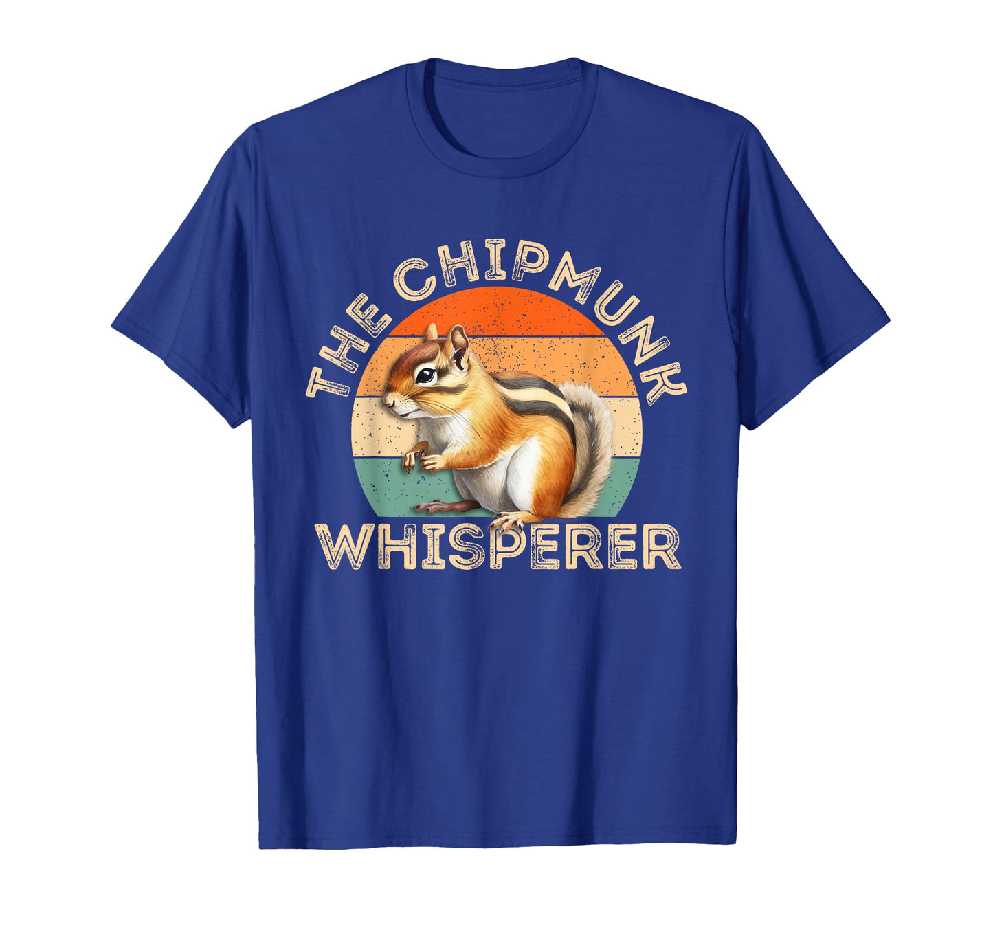The Chipmunk Whisperer | Mens Womens Funny Chipmunk Lover T-Shirt