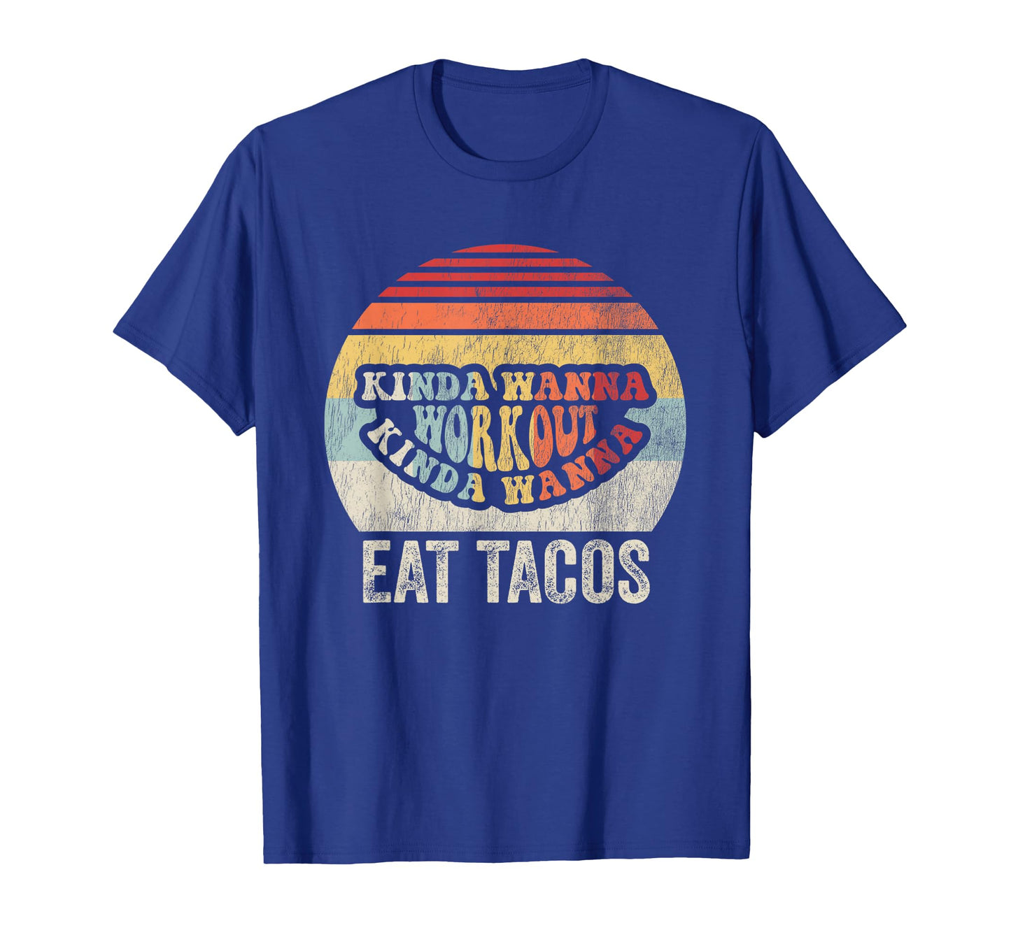 Kinda Wanna Workout Kinda Wanna Eat Tacos T-Shirt