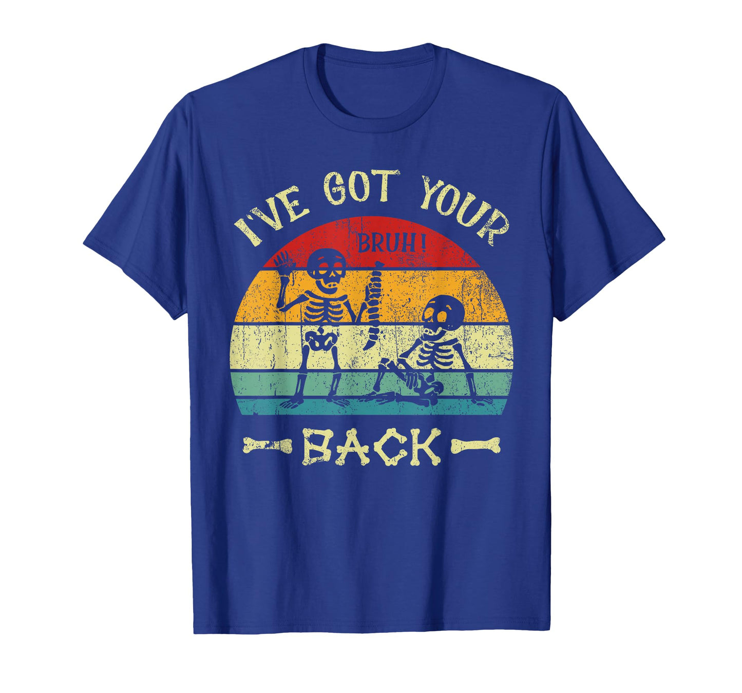 Bruh Skeleton Halloween I’ve Got Your Back Fun Humor Spooky T-Shirt