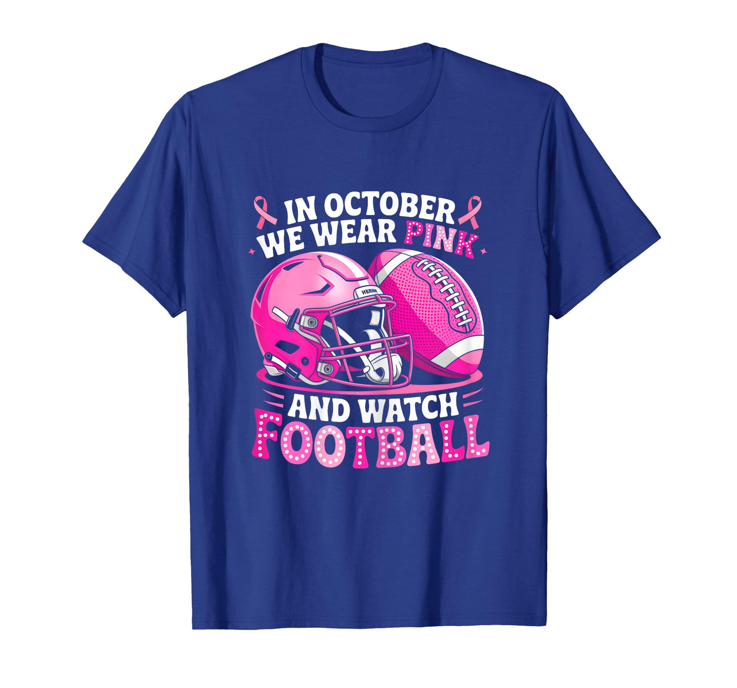 In October We Wear Pink Football Breast Cancer Awareness T-Shirt