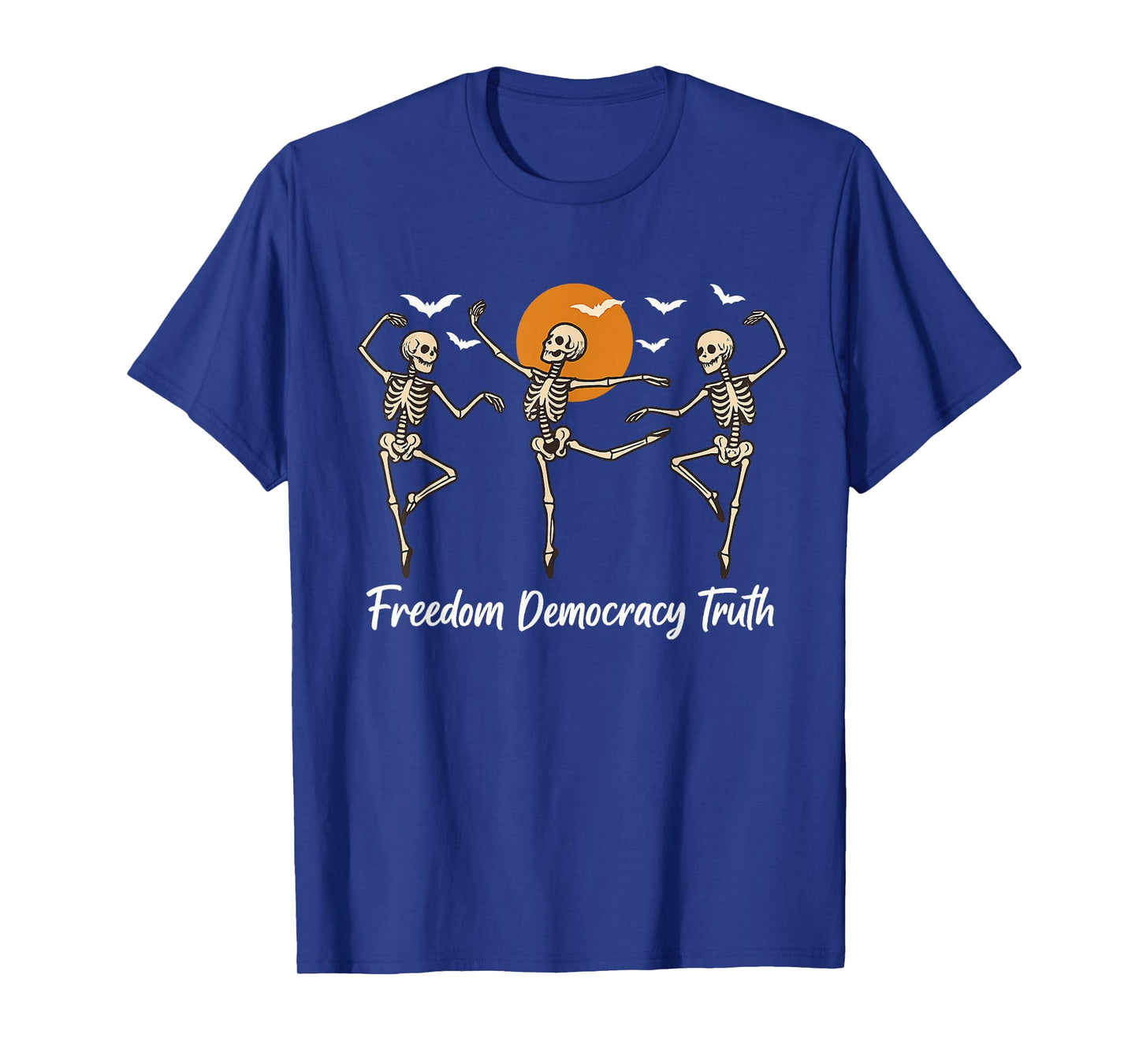 Freedom Democracy Truth Skeleton Dancing Halloween T-Shirt