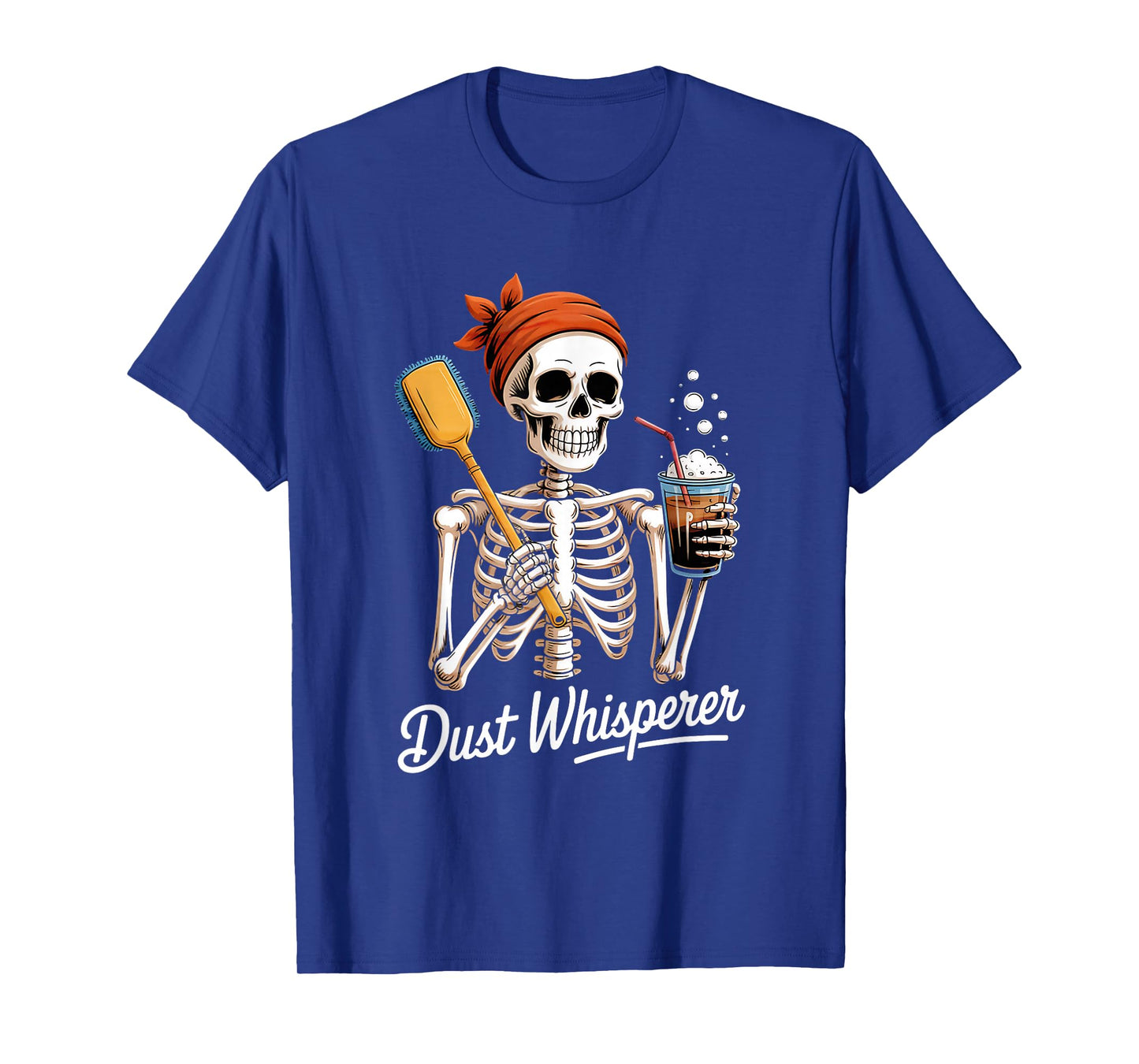 Dust Whisperer Funny Skeleton Cleaning & Coffee Lover Tshirt T-Shirt