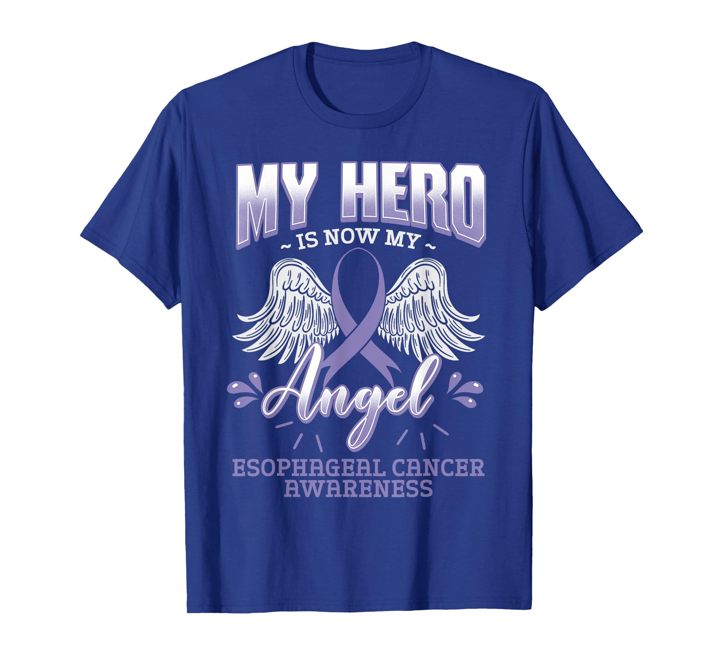 My Hero Is Now My Angel Esophageal Cancer Awareness Warrior T-Shirt
