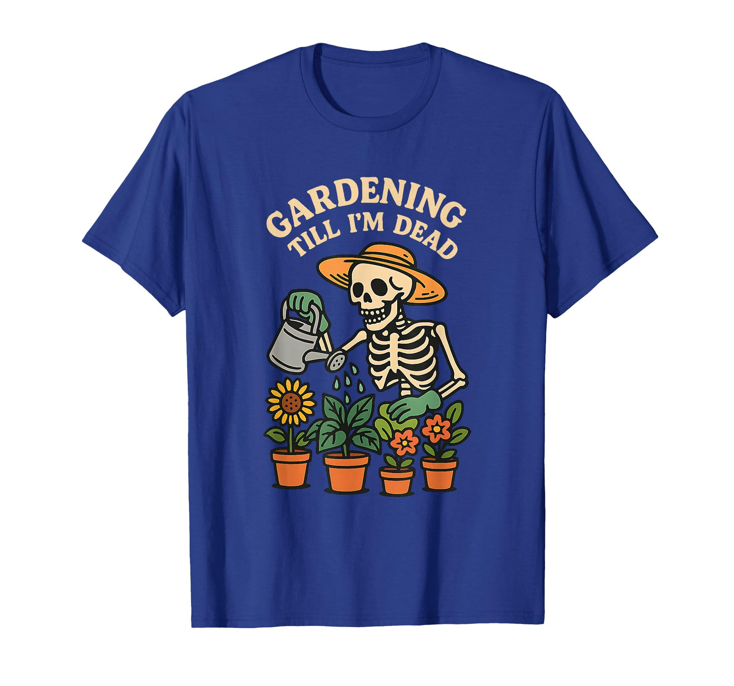 Gardening Till I'm Dead Skeleton Gardener Plant Halloween T-Shirt