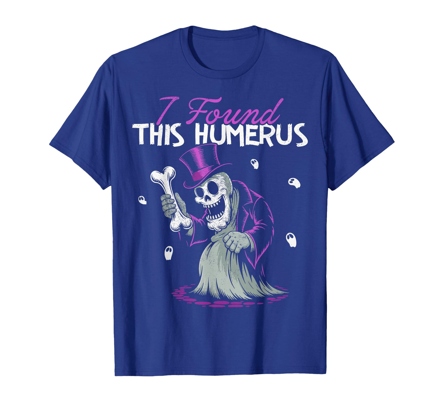 Halloween Skeleton I Found This Humerus Funny Costume T-Shirt