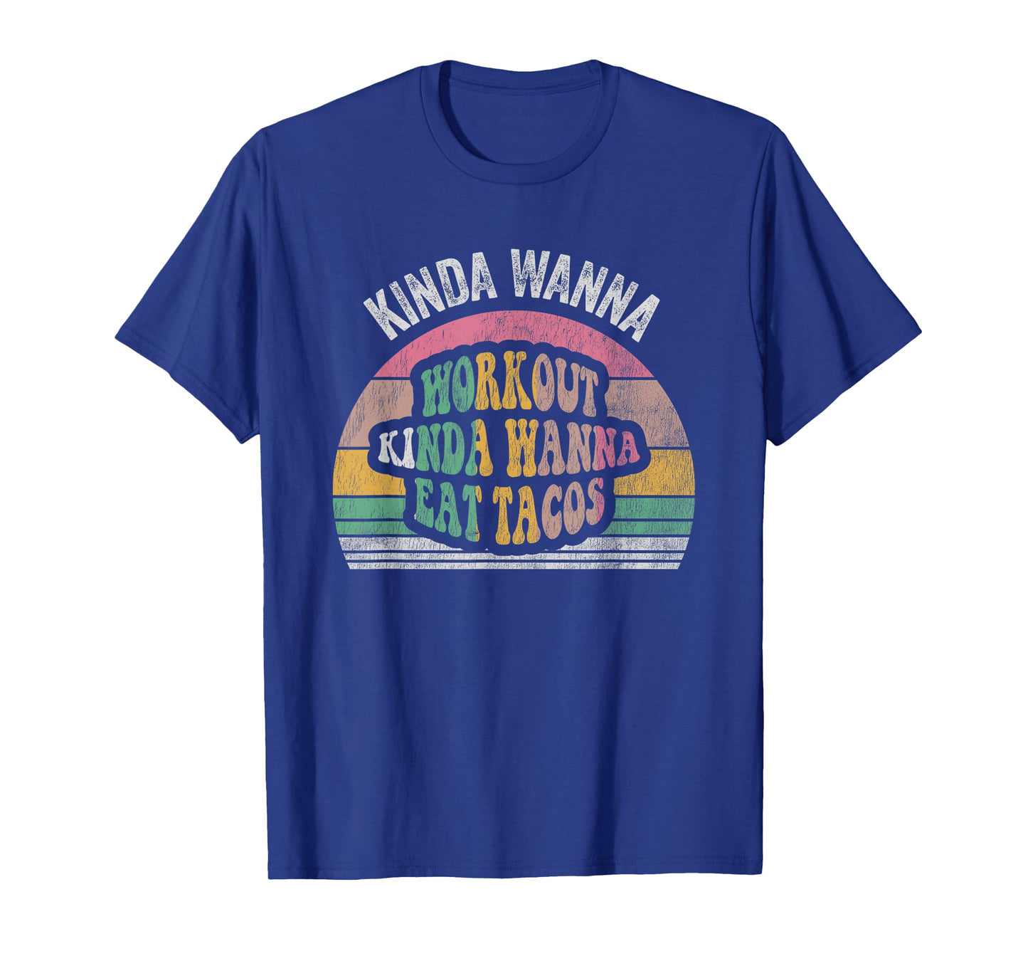 Kinda Wanna Workout Kinda Wanna Eat Tacos T-Shirt