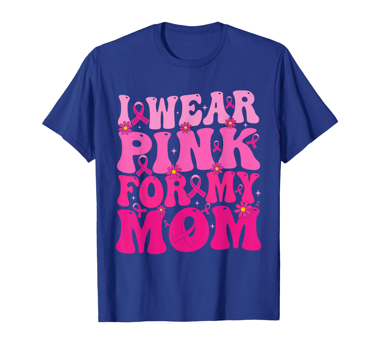 I Wear Pink for My Mom Breast Cancer Support Squad Ribbon T-Shirt