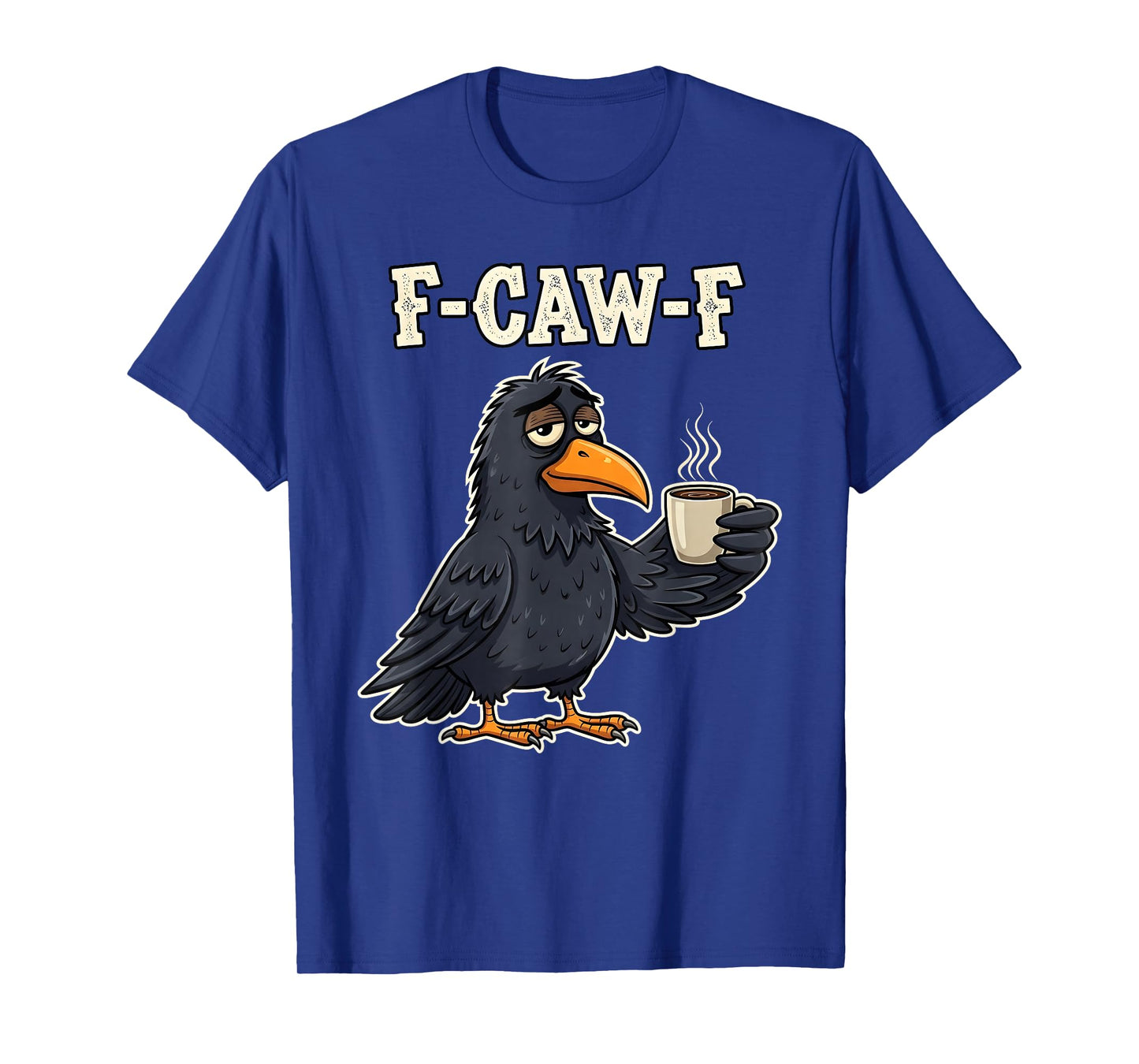 F-Caw-F Coffee Crow Gothic Raven Funny Halloween Humor Quote T-Shirt