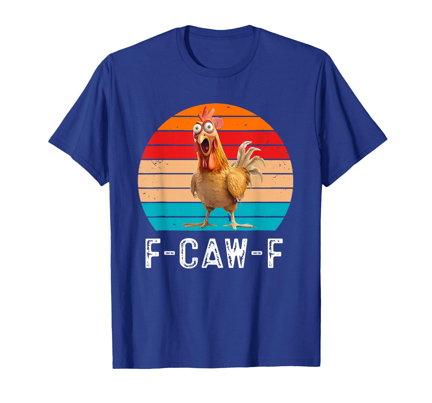 F-Caw-F Funny Chicken Humor F-Caw-F Quote Rooster Vintage T-Shirt