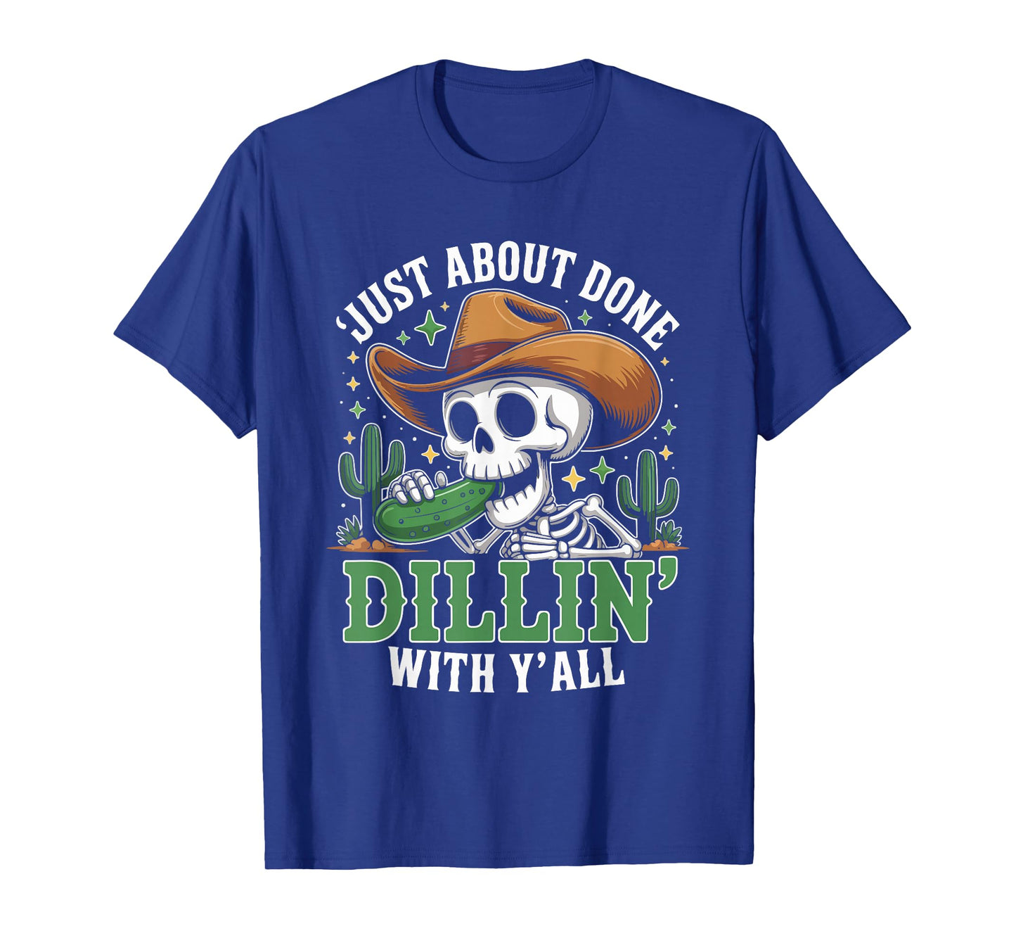 Just About Done Dill Pickle Skeleton Cowboy T-Shirt