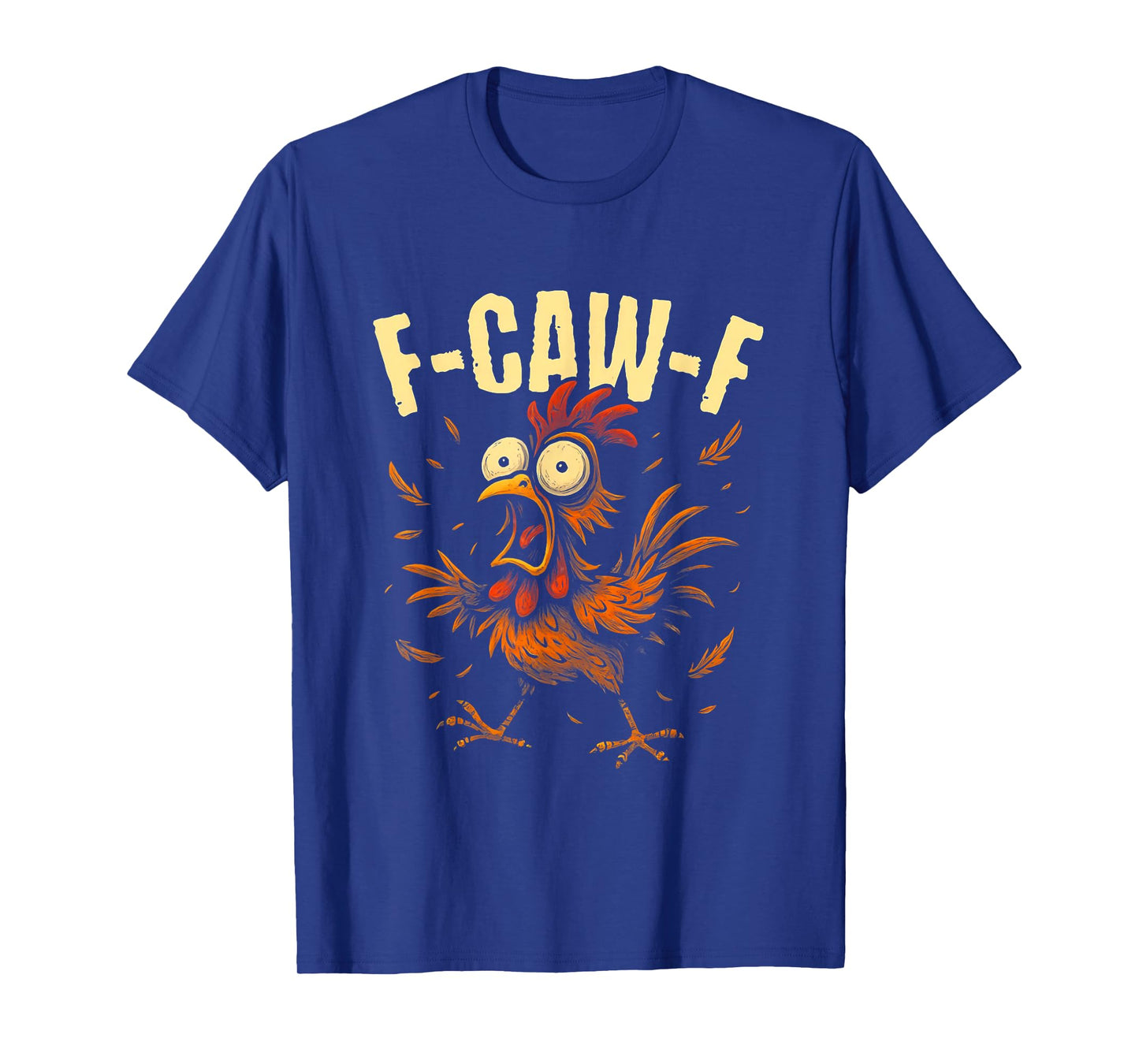 Funny F-Caw-F Chicken FCAWF Chicken T-Shirt