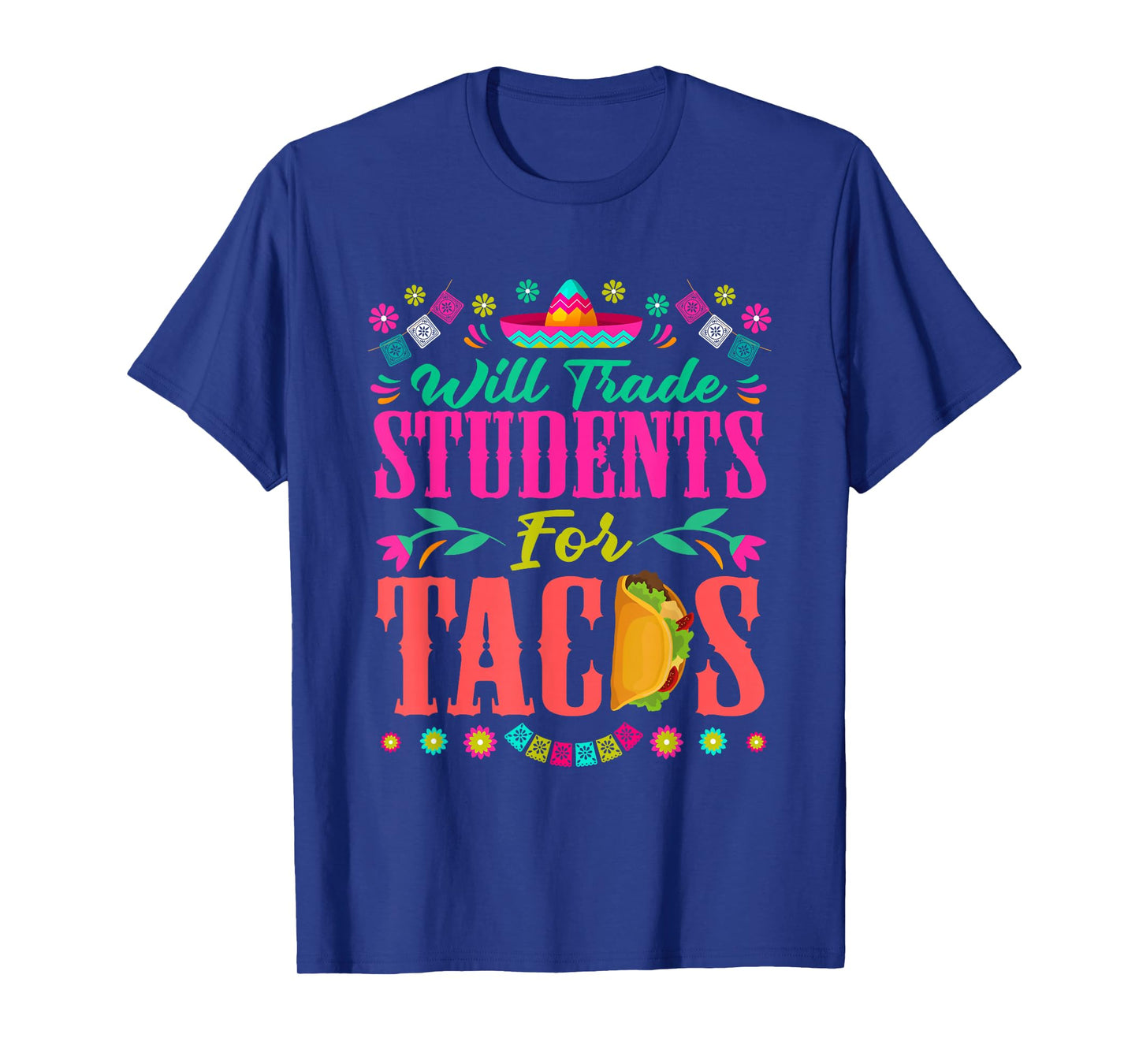 Will Trade Students For Tacos Teacher Cinco De Mayo Women T-Shirt