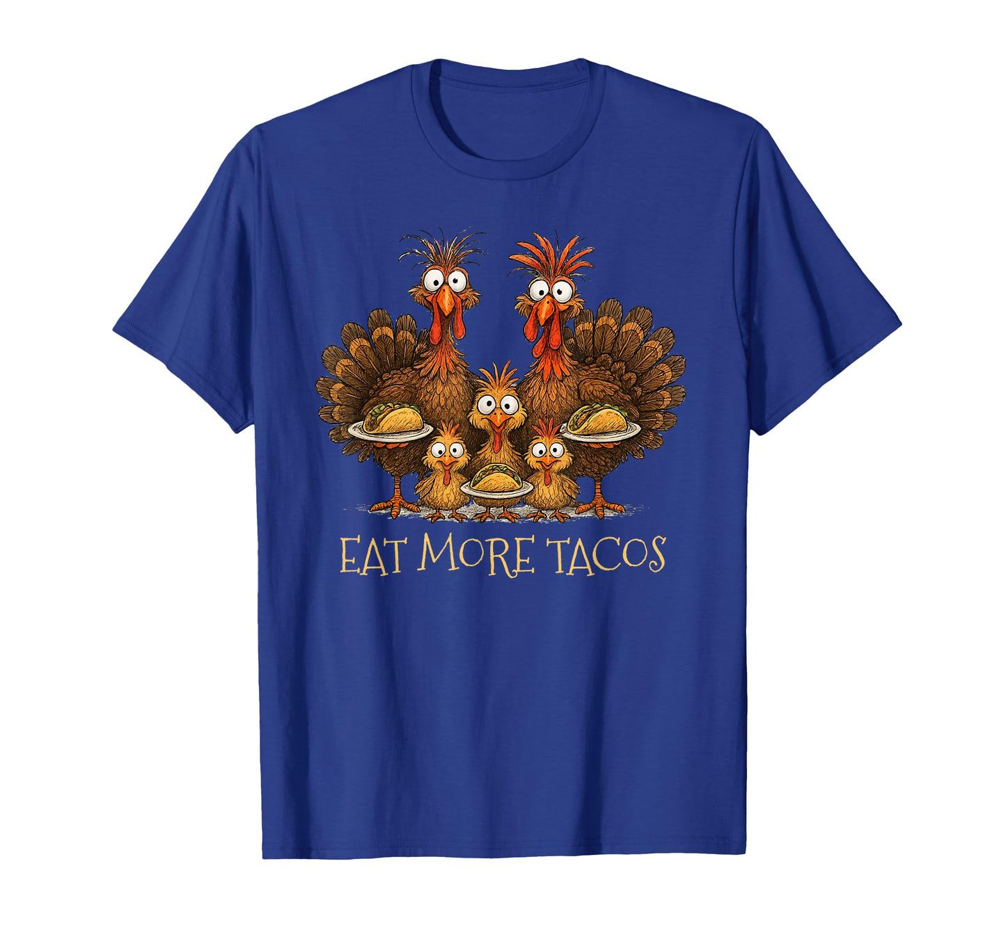 Eat More Tacos Funny Turkey Approved Thanksgiving Turkey Day T-Shirt