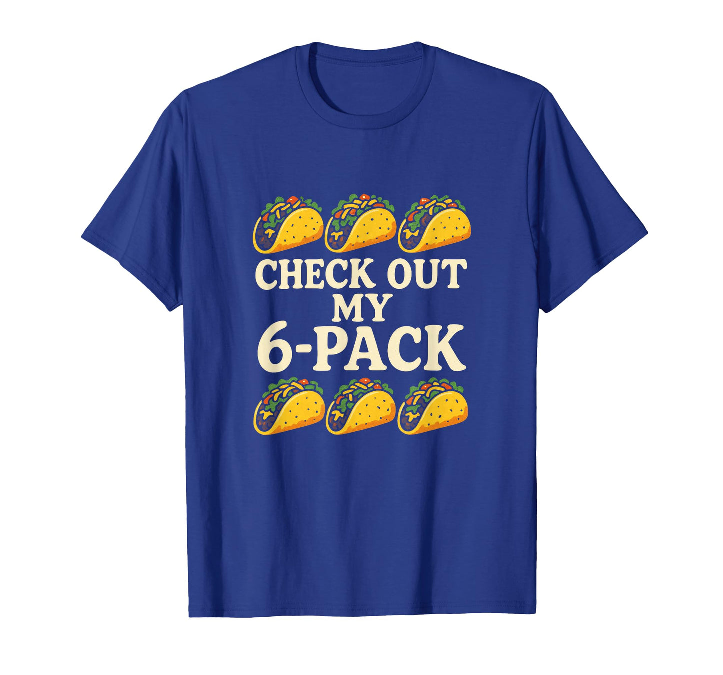 Check Out My 6-Pack - Funny Taco Gym Party T-Shirt
