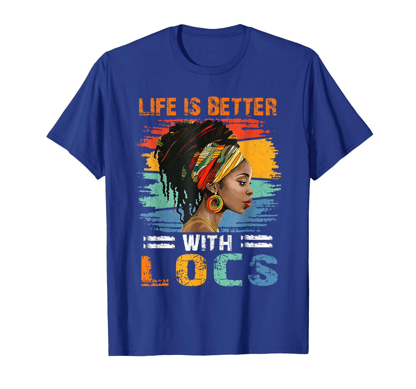 Life Is Better With Locs Black Women Melanin African Ladies T-Shirt