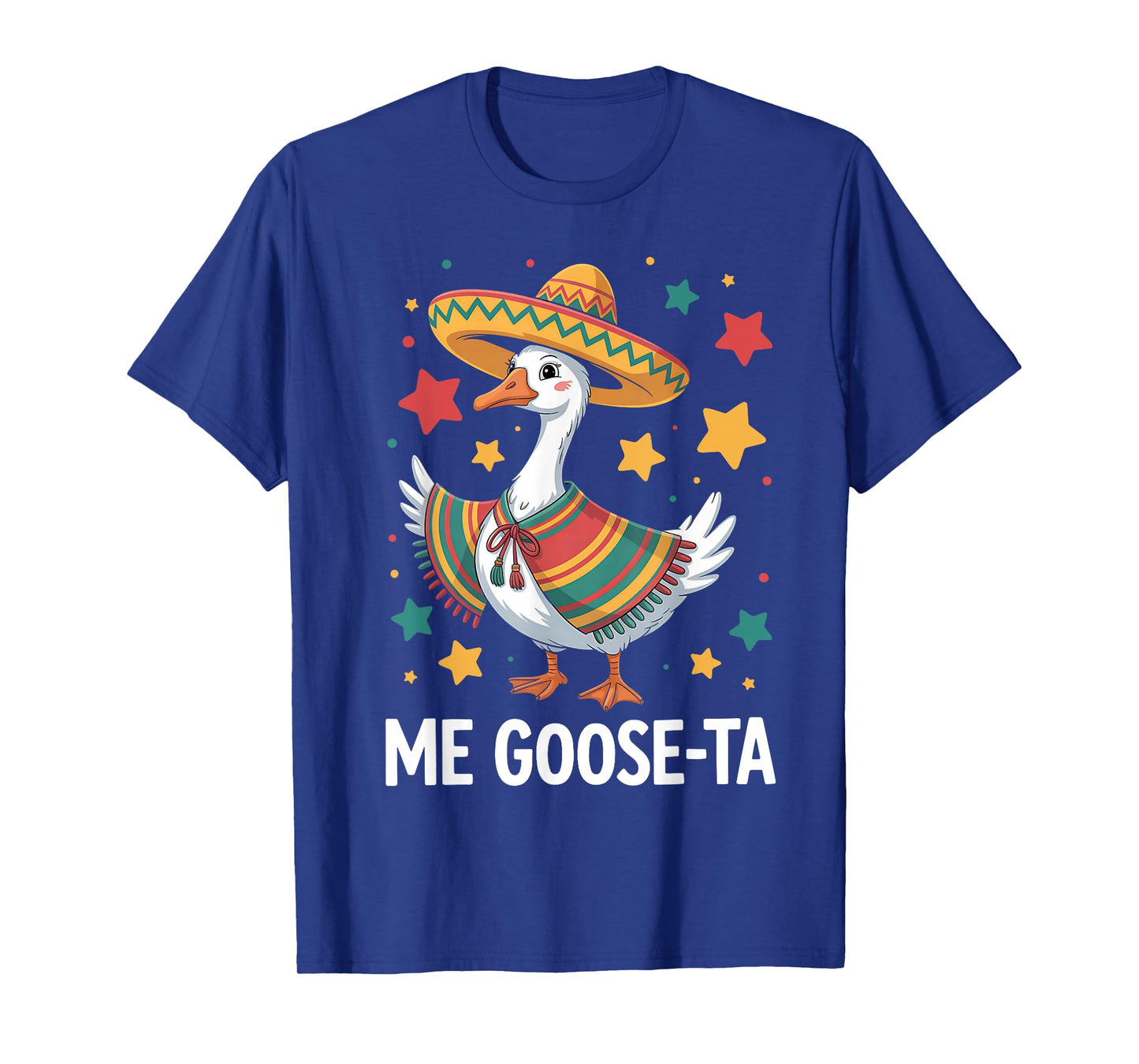 Me Goose-Ta Funny Goose Fiesta Pun Sombrero and Poncho T-Shirt