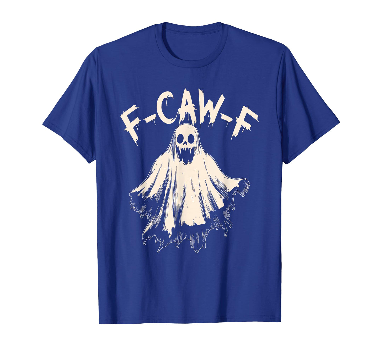 F-Caw-F Funny Ghost Humor, Quote Ghost Halloween Meme T-Shirt