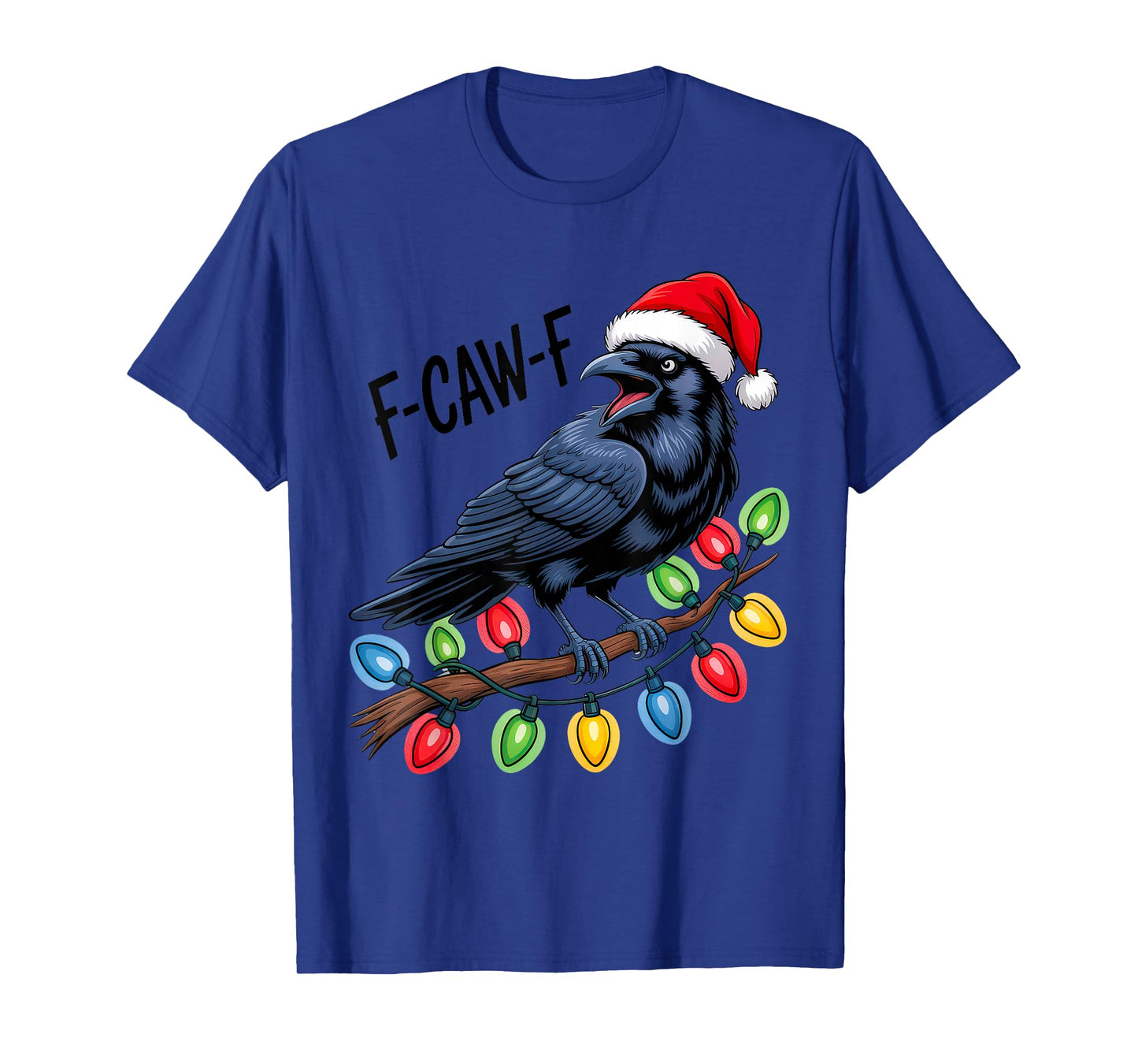 F-Caw-F Raven Black Crow Birtd Christmas T-Shirt
