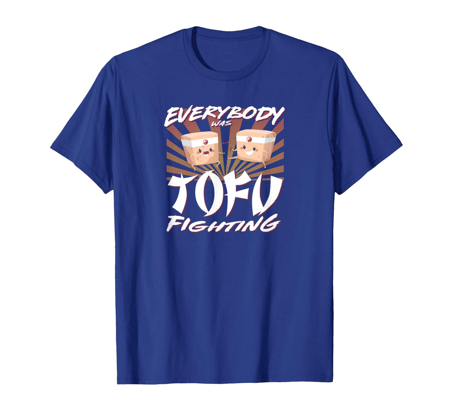 Everybody was Tofu Fighting Fun Vegan Apparel for Women Men T-Shirt