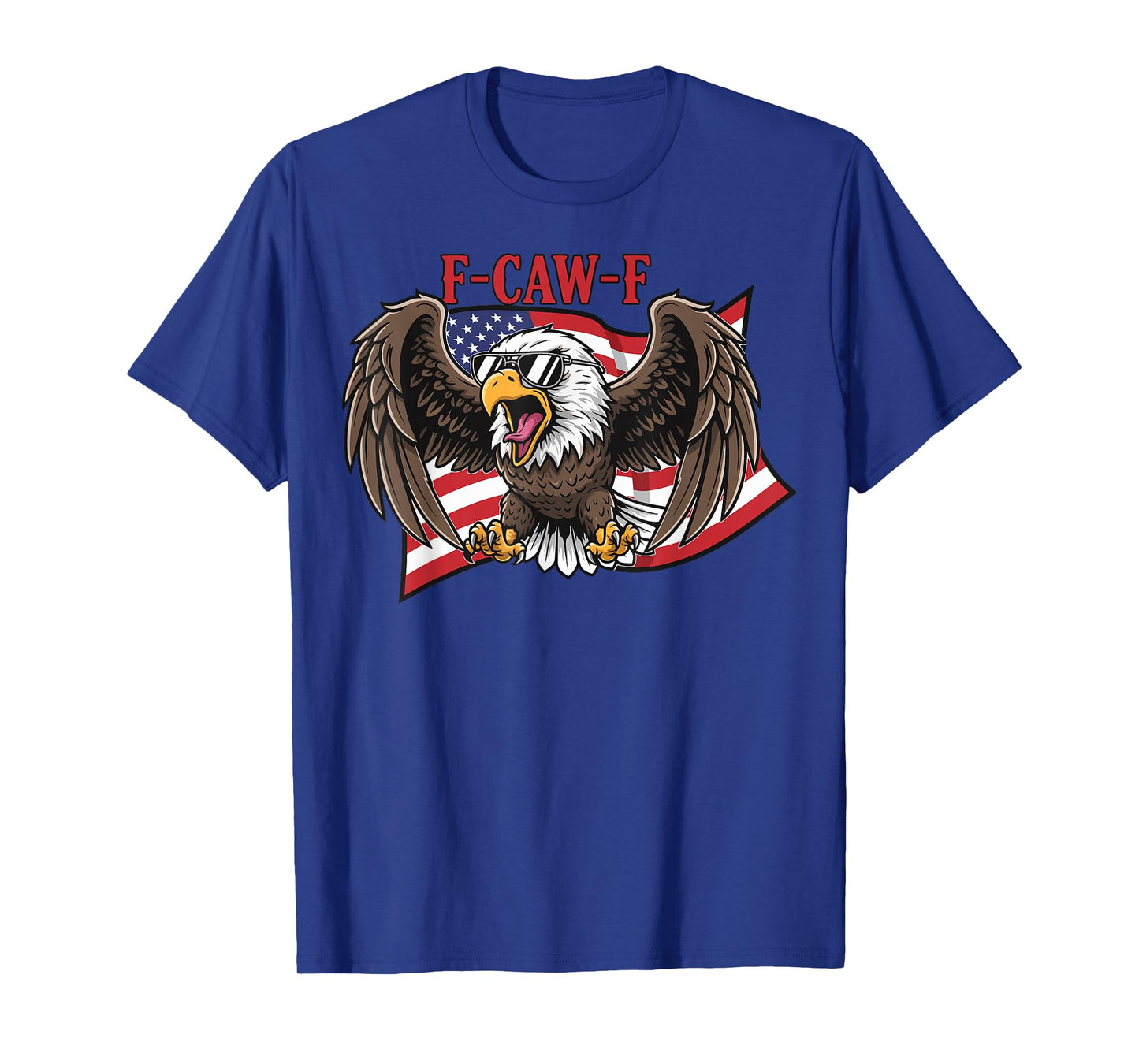 American FCAWF USA Flag Funny F-CAW-F Eagle T-Shirt