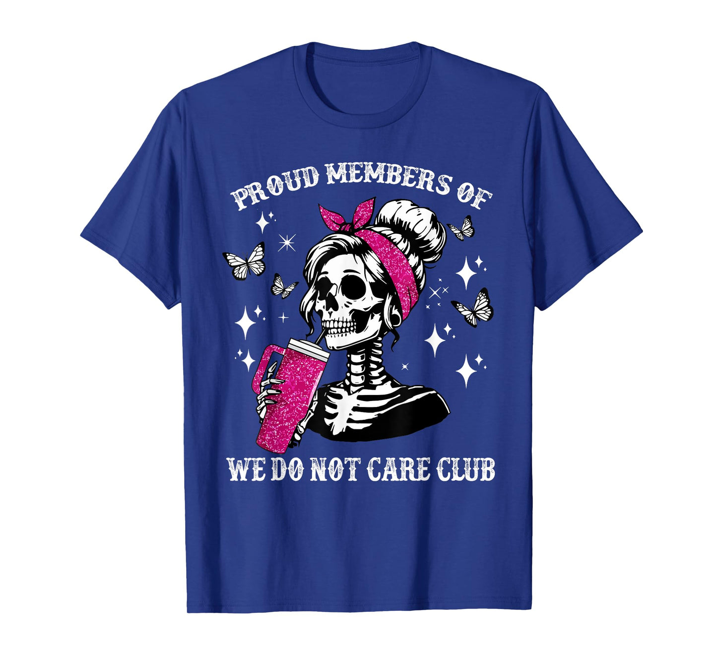 Proud Member of WDNC We Do Not Care Club Skeleton Coffee T-Shirt