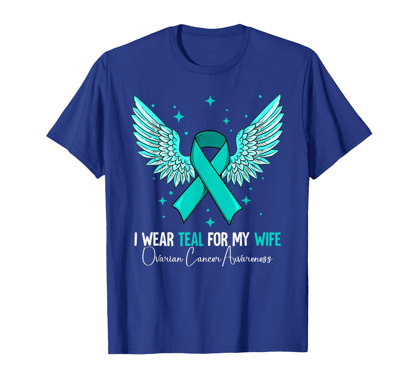 I Wear Teal For My Wife Ovarian Cancer Awareness T-Shirt