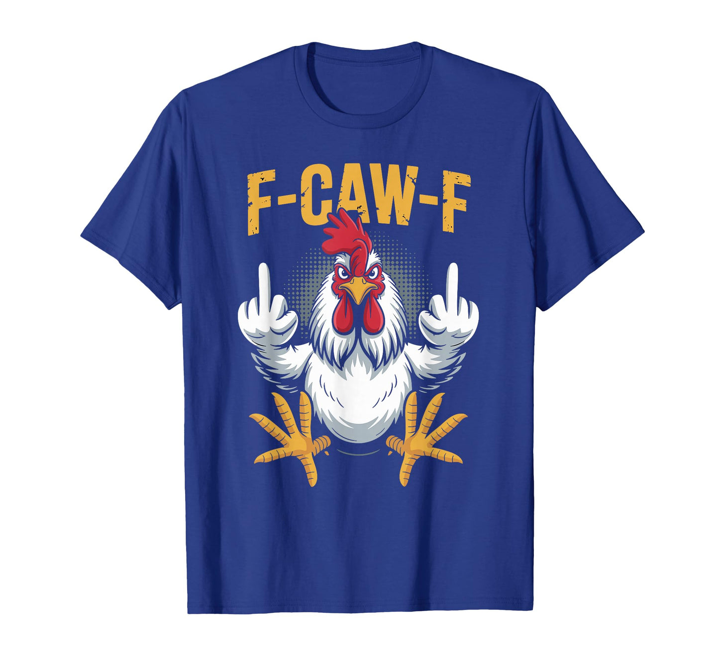 F-CAW-F Funny Chicken Rooster Meme Humor T-Shirt