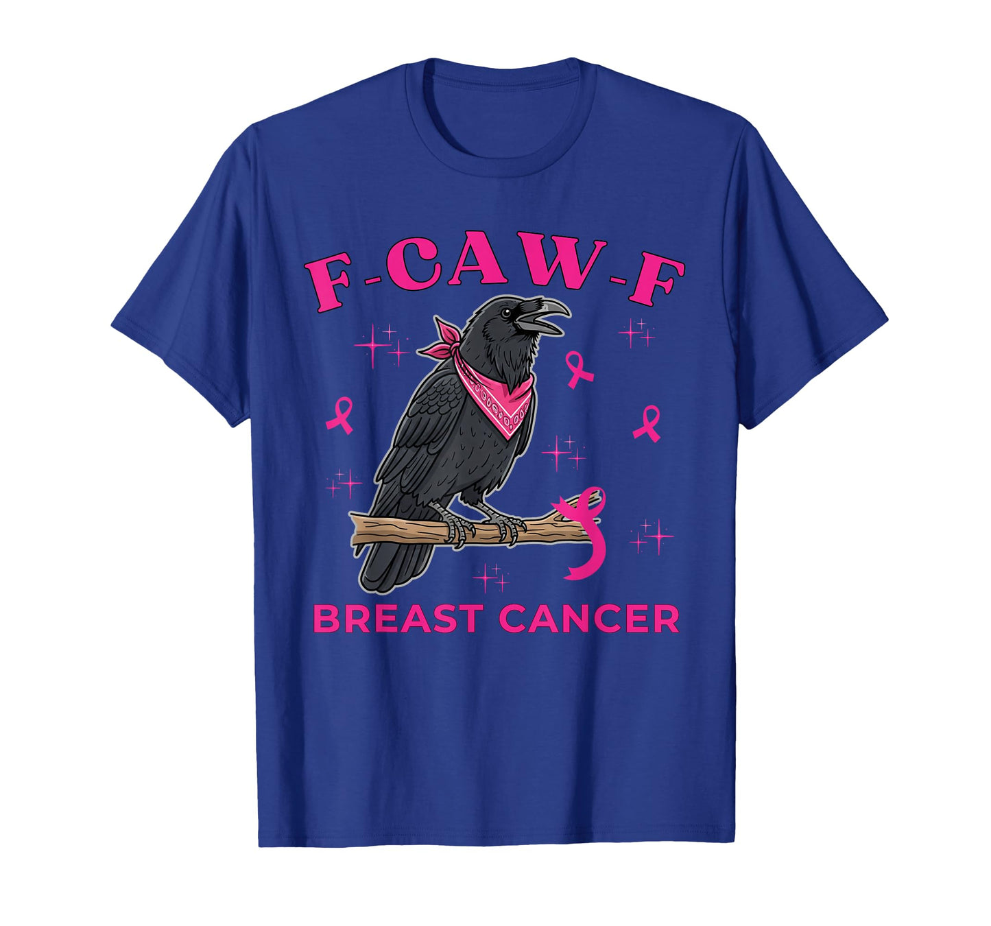 Breast Cancer Awareness Funny Raven F-CAW-F Crow Bird T-Shirt