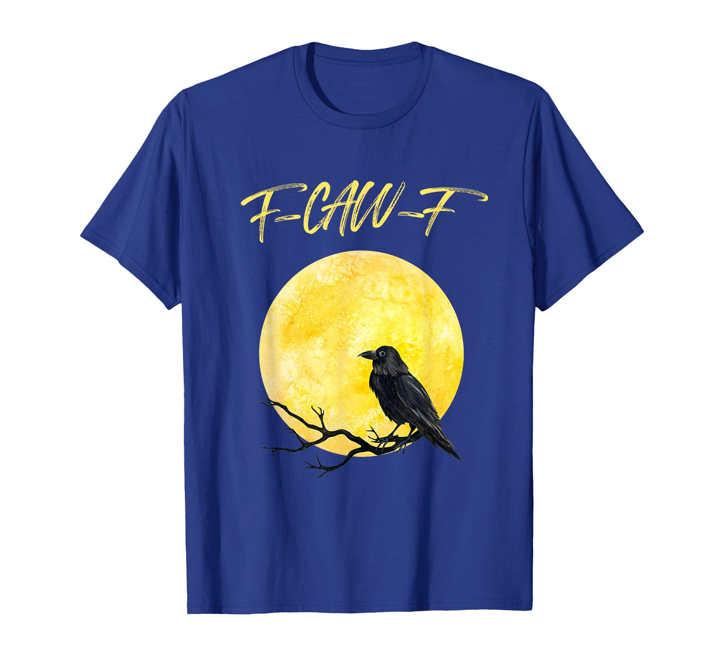 Funny Black Crow F-Caw-F Black Bird Raven Moon Men Women T-Shirt