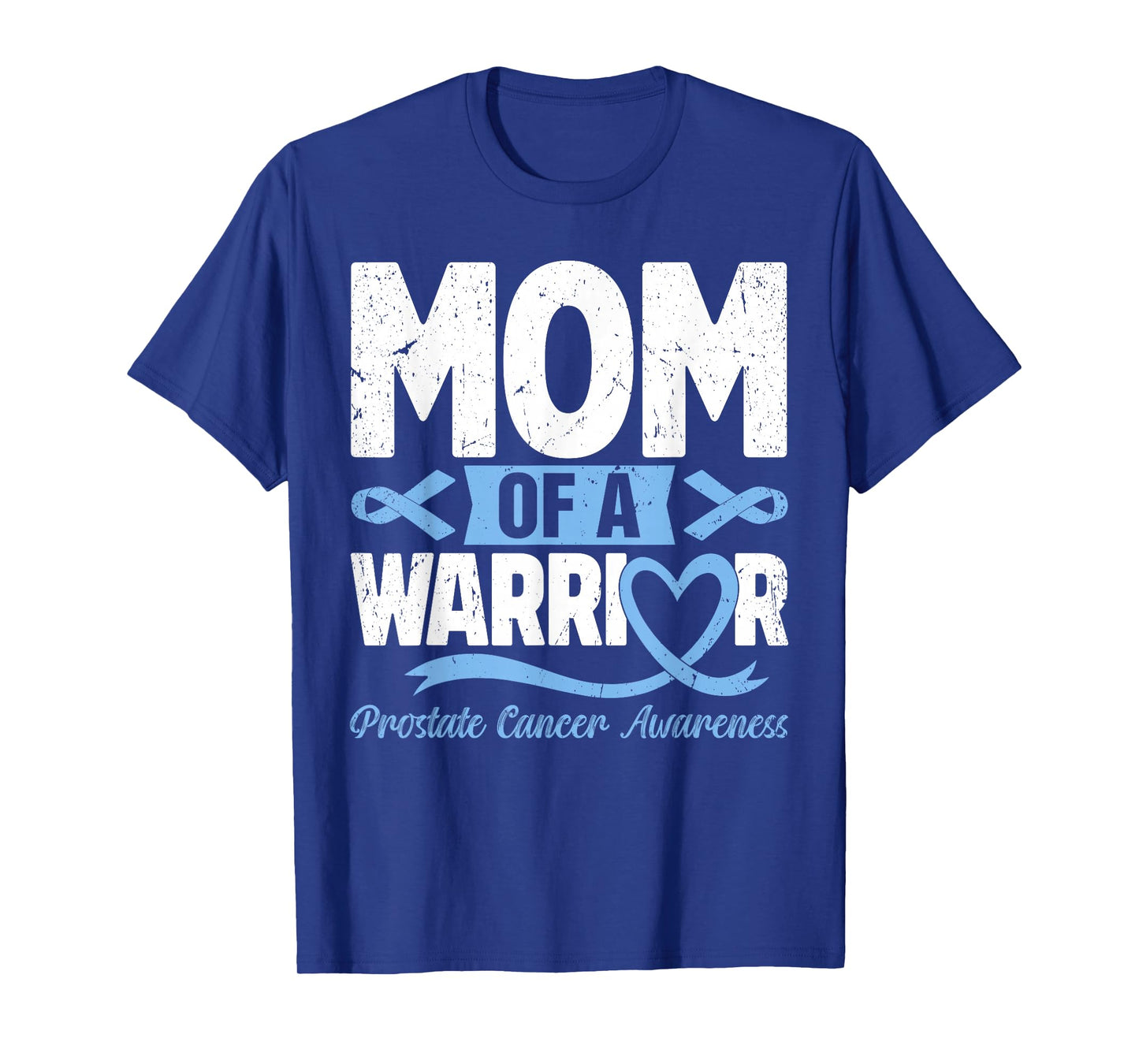 Mom Of A Warrior Prostate Cancer Light Blue Ribbon T-Shirt