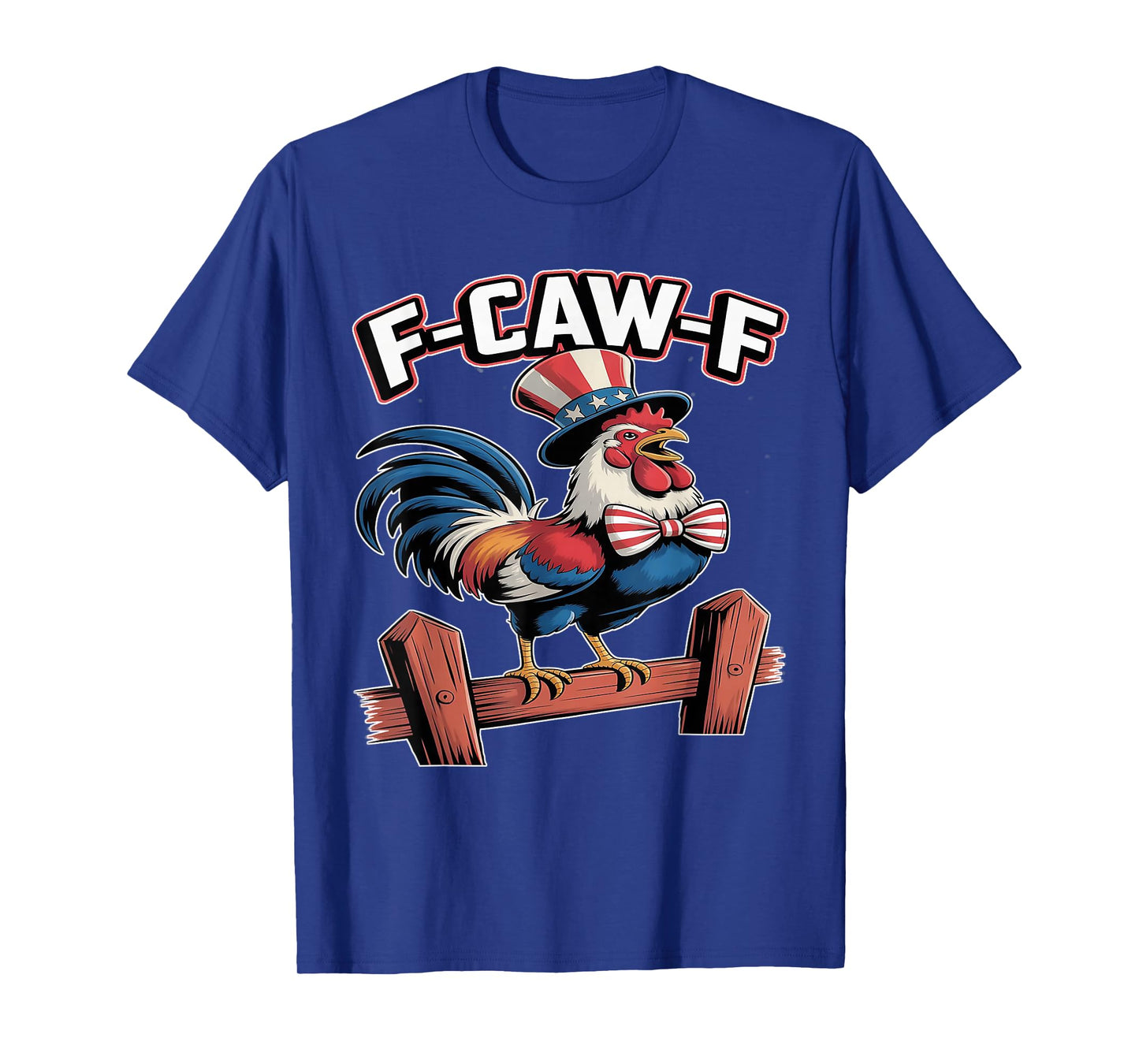 Funny Patriotic Rooster F-CAW-F Uncle Sam Cartoon T-Shirt