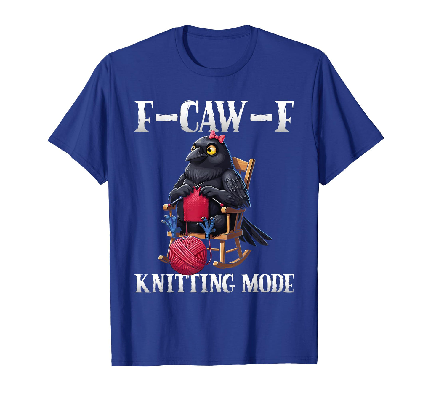 F-Caw-F Knitting Mode Funny Crow Knitters Women T-Shirt