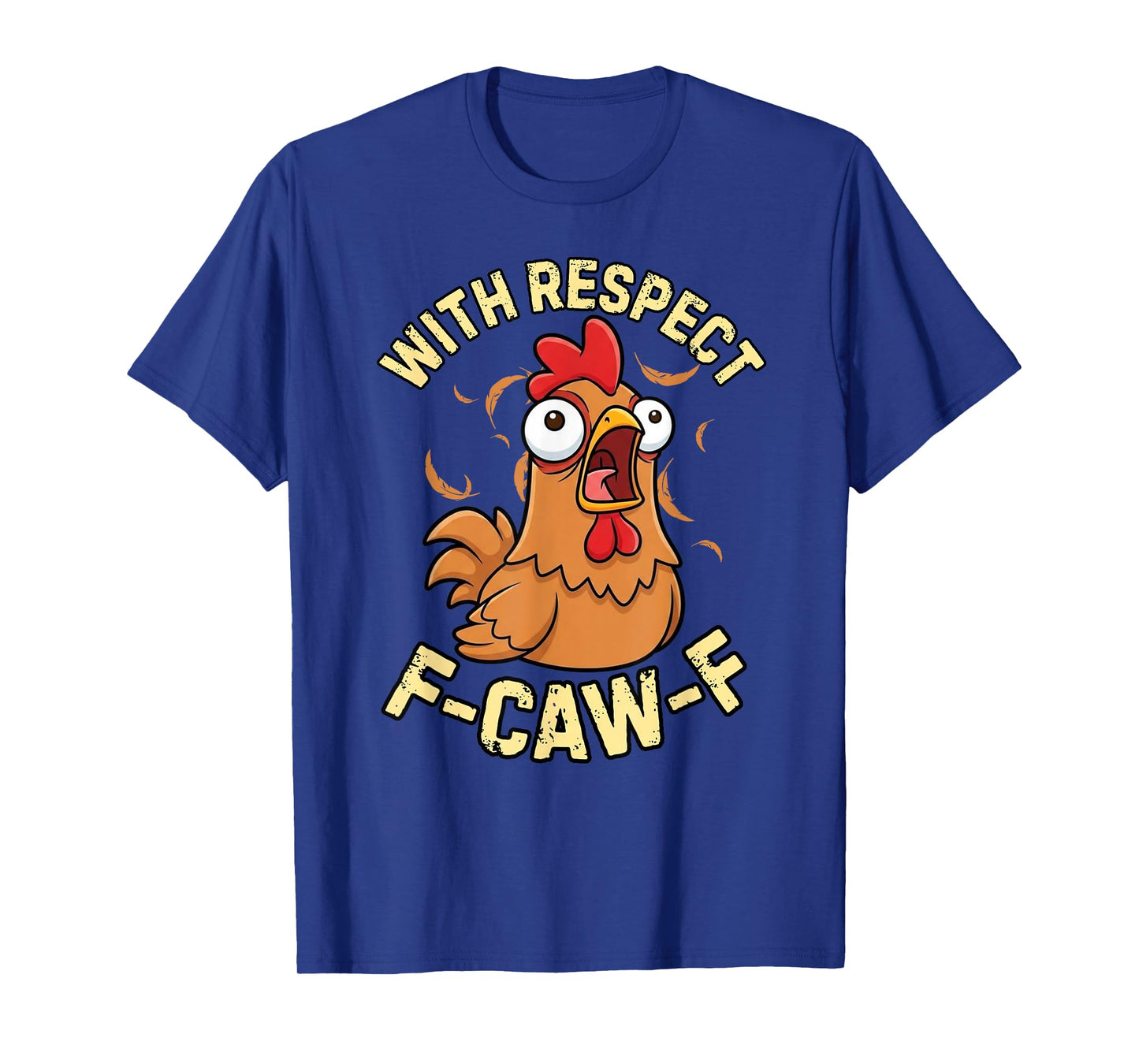 with Respect F-Caw-F Funny Antisocial Rooster Chicken T-Shirt