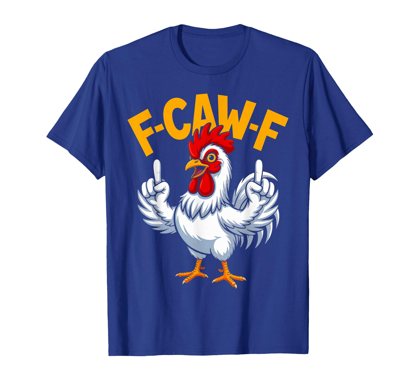 F-Caw-F Eagerlys Colorful Funny Rooster Meme T-Shirt