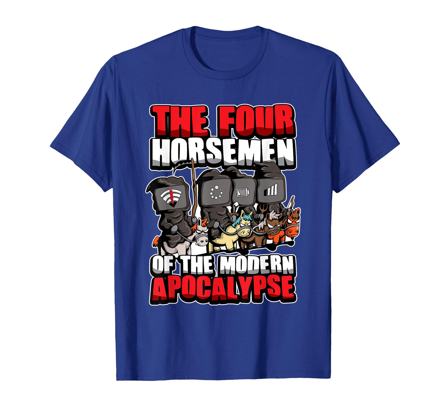 The Four Modern Apocalyptic Horsemen - Nerd Gift T-Shirt