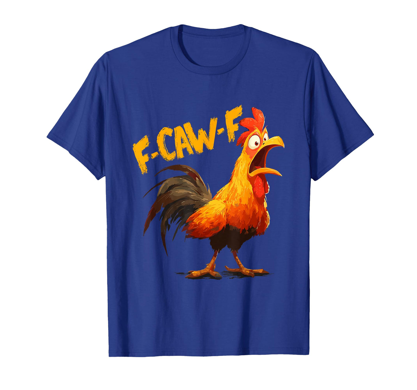 Funny Chicken Rooster Meme F-CAW-F Humor Quote Animal Lover T-Shirt