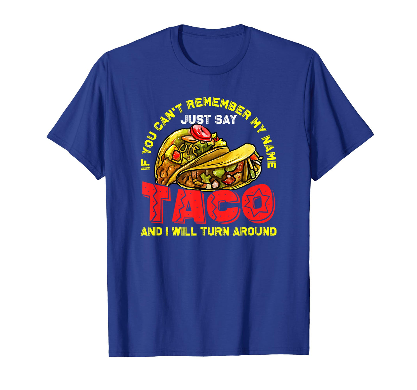 Taco Shirt For Men Women Kids Just Say Taco And I Will Turn T-Shirt