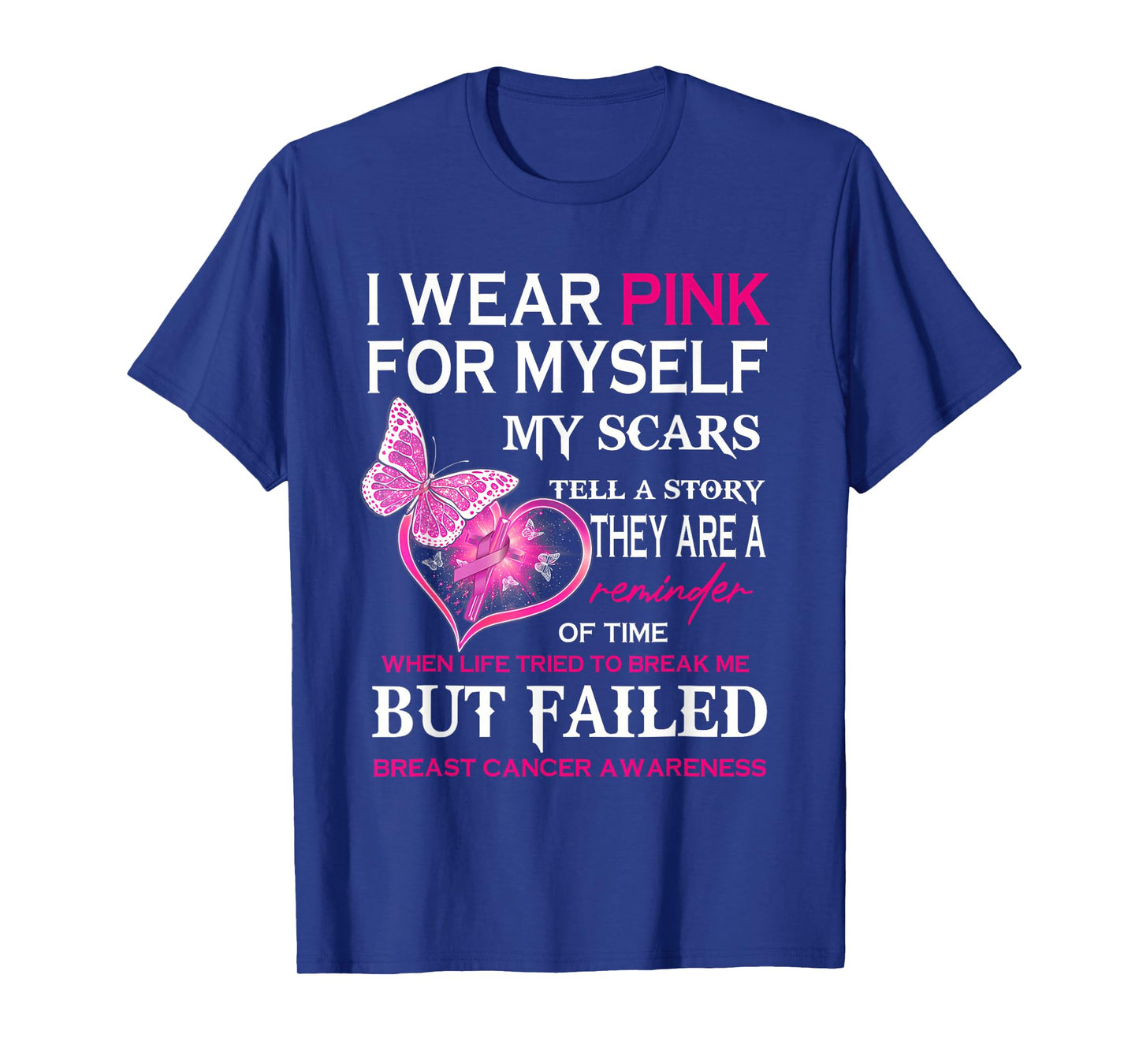 I Wear Pink for Myself My Scars But Failed Breast Cancer T-Shirt