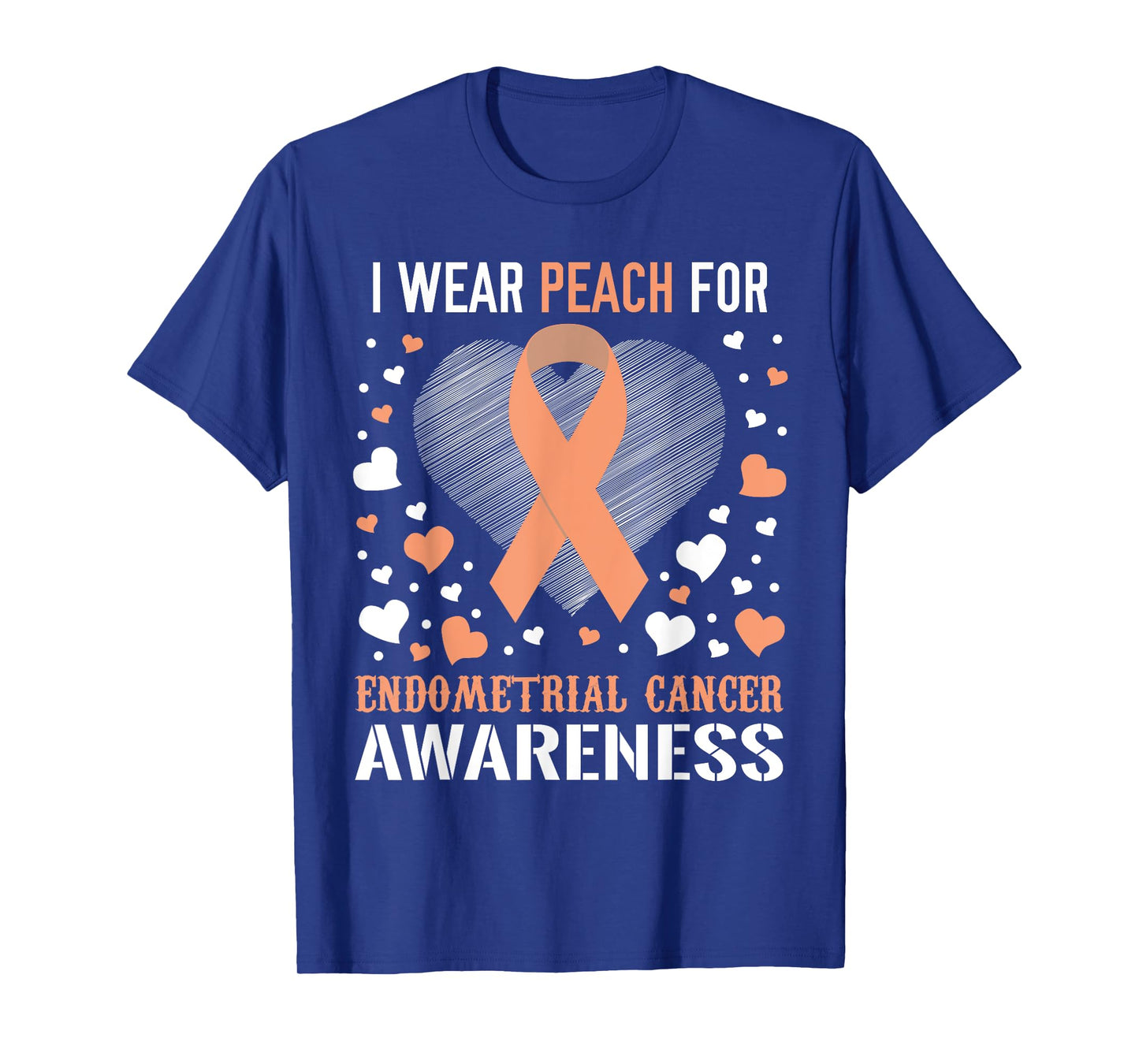 I Wear Peach For Endometrial Cancer Awareness Support Ribbon T-Shirt